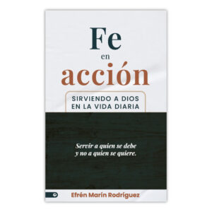 Fe en acción: Sirviendo a Dios en la vida diaria